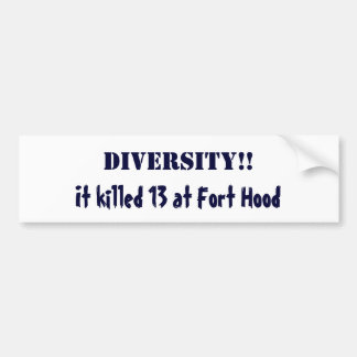 DIVERSITY!! , Tötete es 13 bei Fort Hood Autoaufkleber