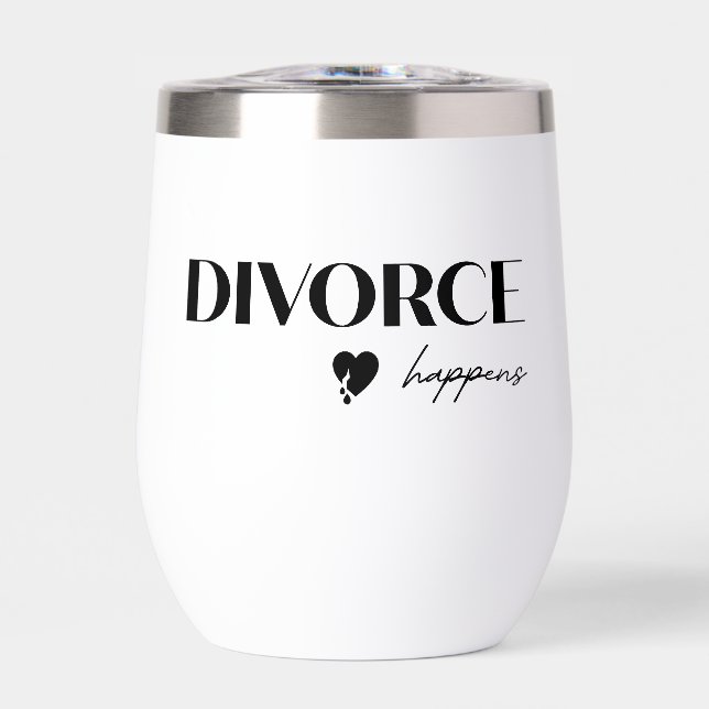 Divorce Happens Tumbler (Vorderseite)