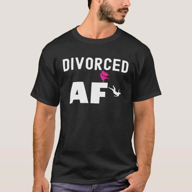 Divorced AF Women Quote for Divorce Party T-Shirt (Vorderseite)