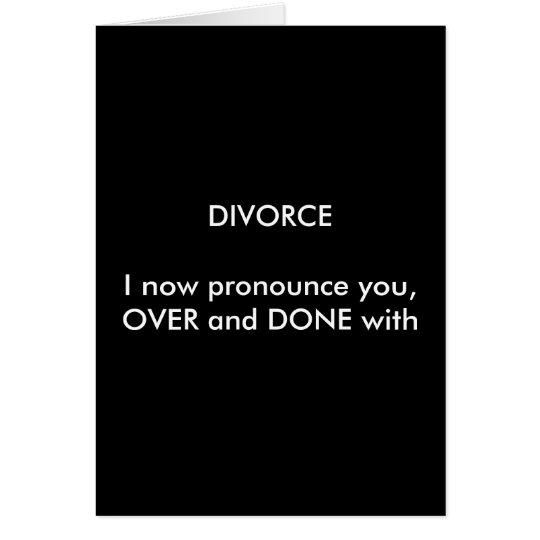 DIVORCEI sprechen Sie jetzt aus, VORBEI und GETAN Karte
