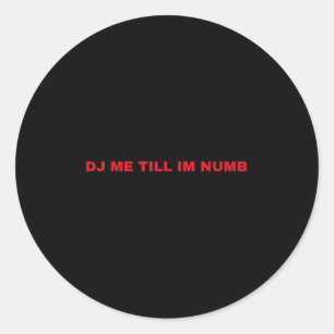 Dj mich bis ich taub bin runder aufkleber