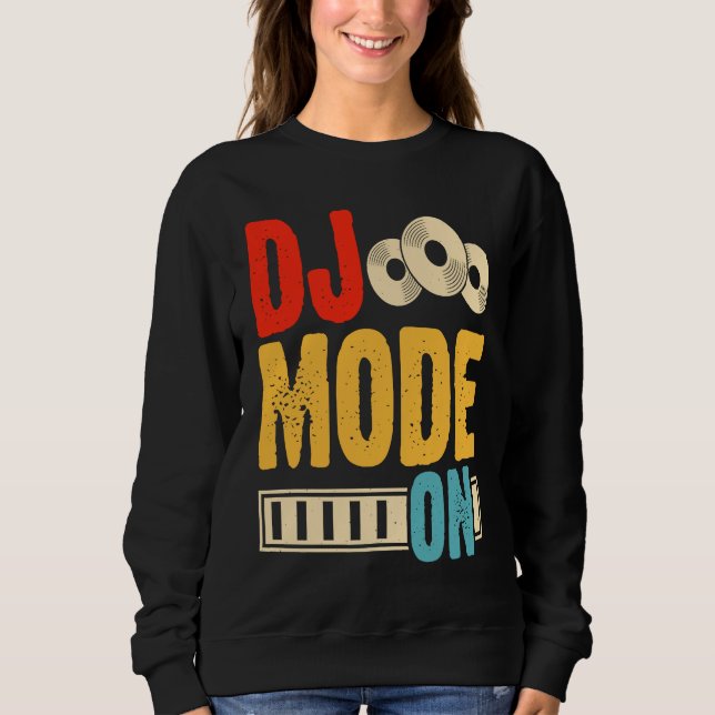 DJ Mode On  1 Sweatshirt (Vorderseite)