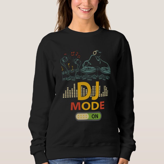 DJ Mode ON Music Club Party Dance Disco Studio Lig Sweatshirt (Vorderseite)