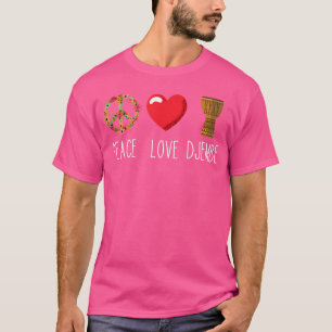 Djembe Drummer Djembeist African Drum Liebe Peace T-Shirt