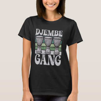 Djembe Instrument Funny Player Quote Band T-Shirt