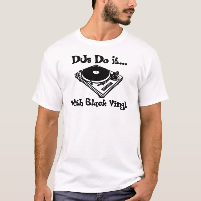 DJs tun es… Mit schwarzem Vinyl T-Shirt (Vorderseite)