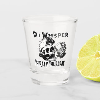 DJWhisper Thirsty Donnerstag Shot Glass Schnapsglas