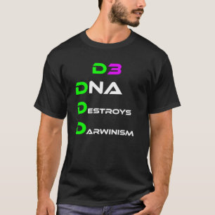 DNA zerstört Darwinismus T-Shirt