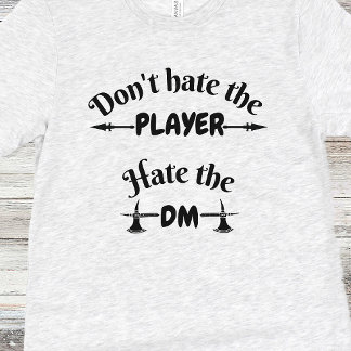 DnD-Shirt - Hass den Spieler nicht, hasse den DM T-Shirt