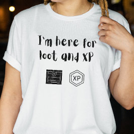 DnD Shirt - Ich bin hier für Loot und XP