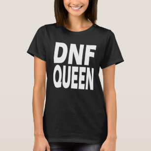 DNF schließt Königin nicht T-Shirt