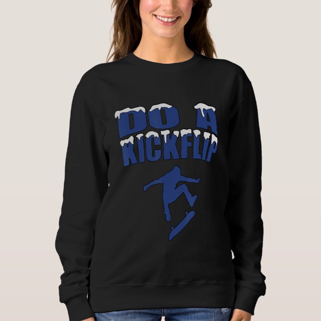 Do A Kickflip  Ice And Snow Do A Kickflip For Men  Sweatshirt (Vorderseite)