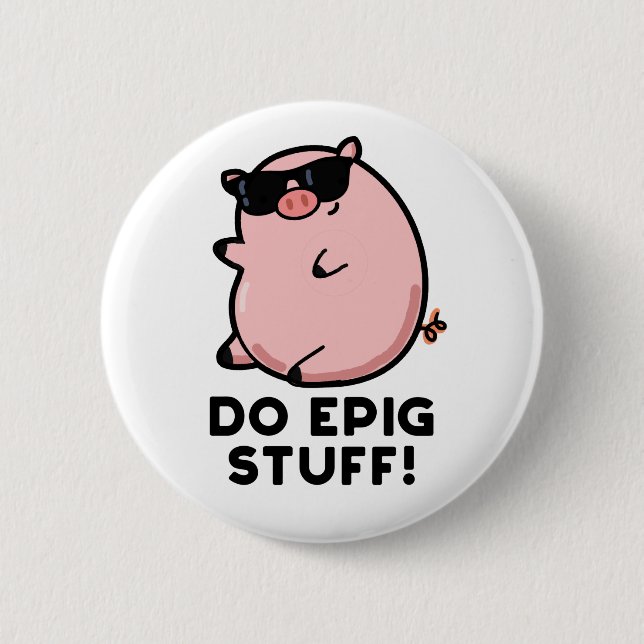 Do Epig Stuff Funny Epic Pig Pub Button (Vorderseite)