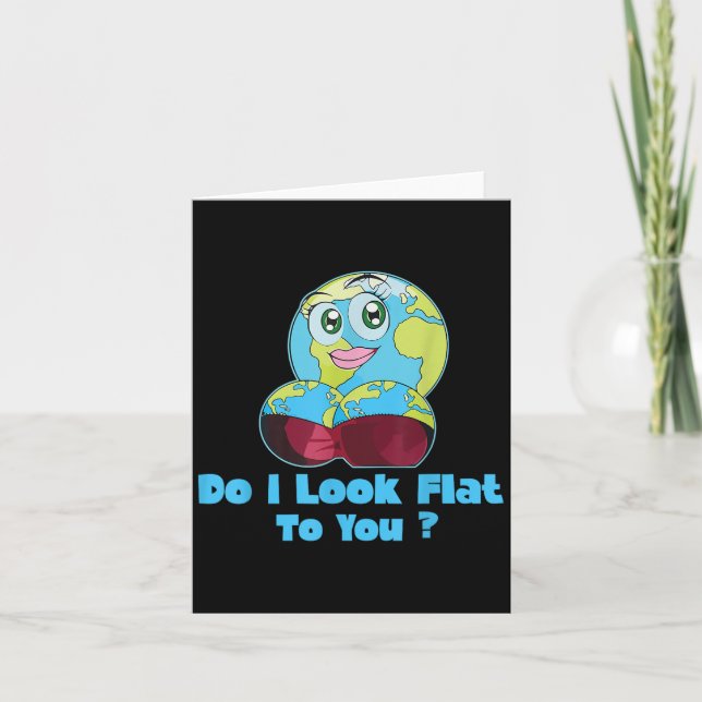 Do I Look Flat To You Earth Day Mother Day  Karte (Vorderseite)
