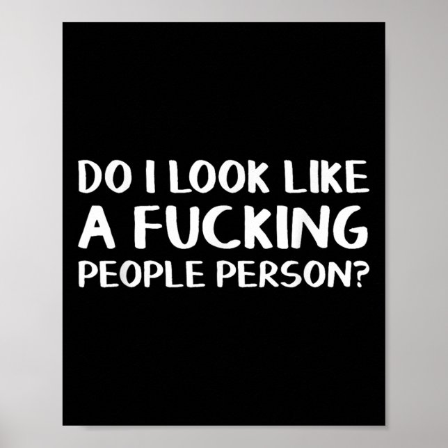 Do I Look Like A Foring People Person  Poster (Vorne)