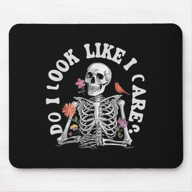Do I Look Like I Care - Funny Skeleton Humor  Mousepad (Vorne)