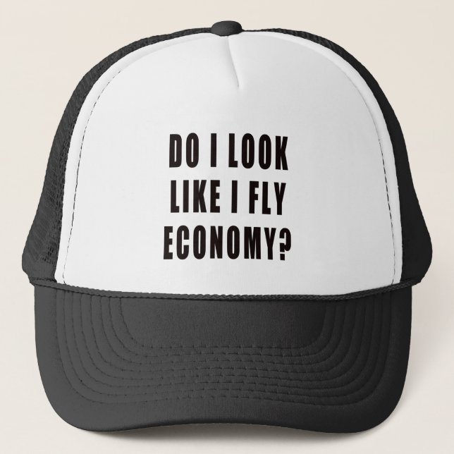 Do I Look Like I Fly Economy Truckerkappe (Vorderseite)