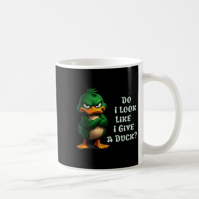 Do I-look Like I Give A Duck Funny Sarcastic-duck  Kaffeetasse (Rechts)