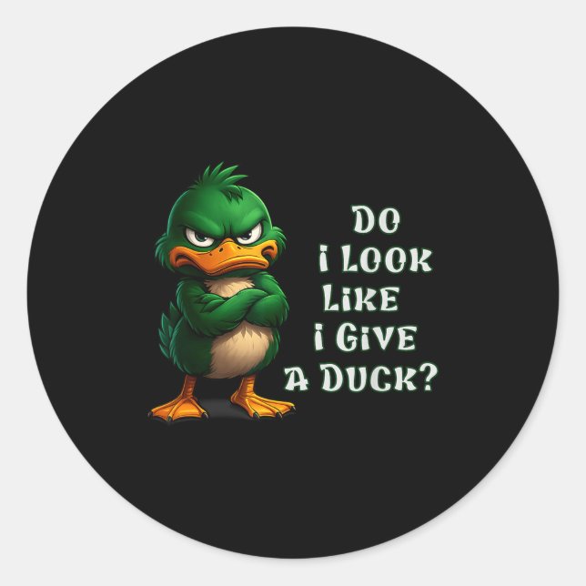 Do I-look Like I Give A Duck Funny Sarcastic-duck  Runder Aufkleber (Vorderseite)