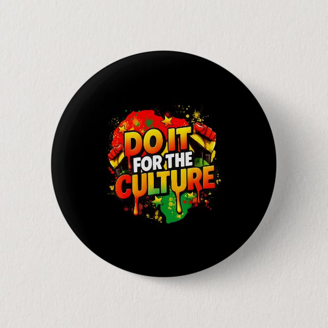 Do It For The Culture Black History Month Men Wome Button (Vorderseite)