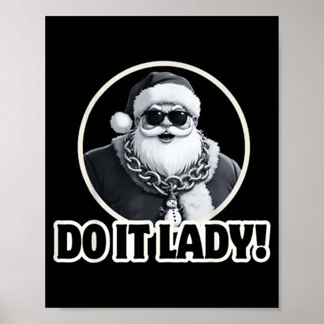 Do It Lady It's Christmas Funny Holiday Festive  Poster (Vorne)