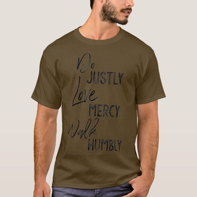Do Justy Liebe Mercy Walk Humbly Micah T-Shirt (Vorderseite)