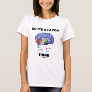 Do Me a favorit Think (Gehirnanatomie-Spaß) T-Shirt