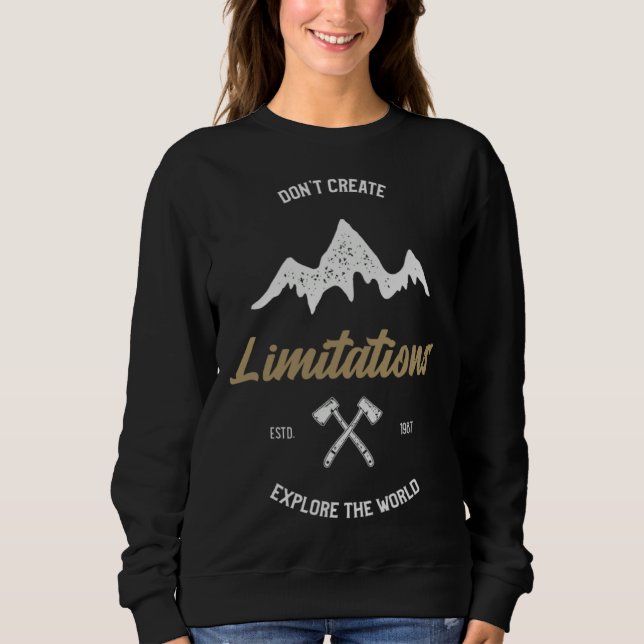 Do Not Create Any Limitations Explore The World fo Sweatshirt (Vorderseite)