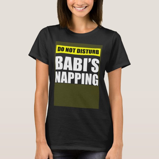 Do Not Disturb Babi s Napping T-Shirt (Vorderseite)