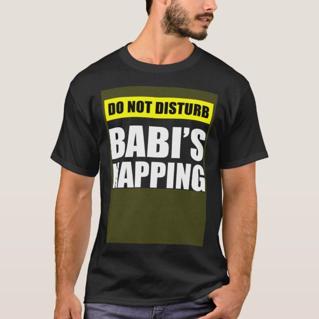 Do Not Disturb Babi s Napping T-Shirt (Vorderseite)
