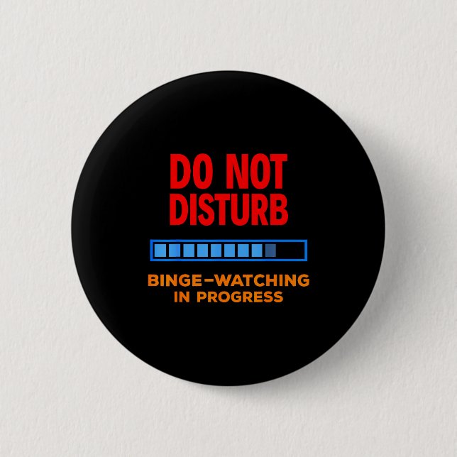 Do Not Disturb Binge Watching Tv Shows  Button (Vorderseite)