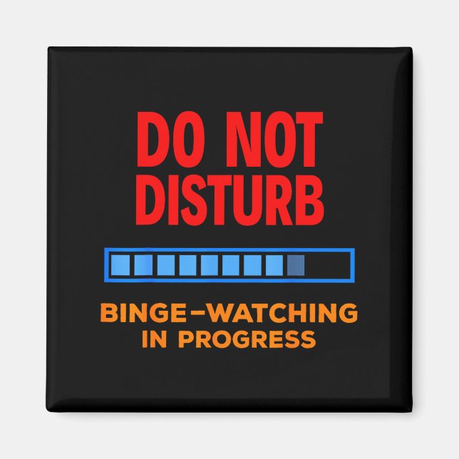 Do Not Disturb Binge Watching Tv Shows  Magnet (Vorne)