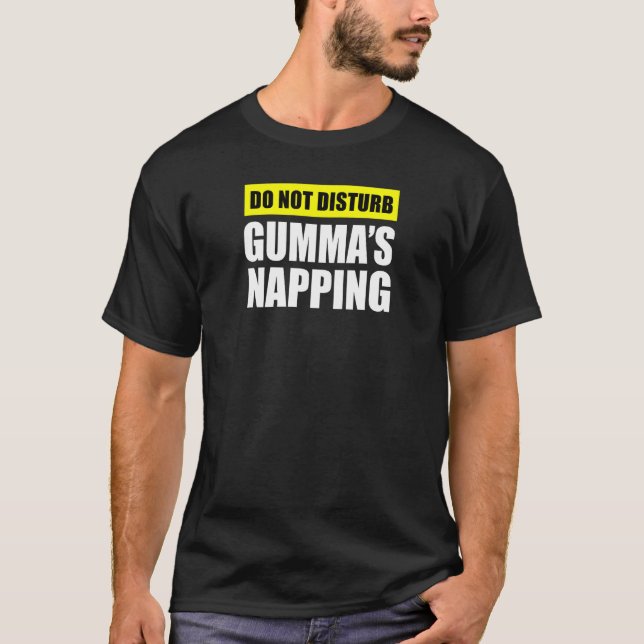Do Not Disturb Gumma s Napping Grandmother T-Shirt (Vorderseite)