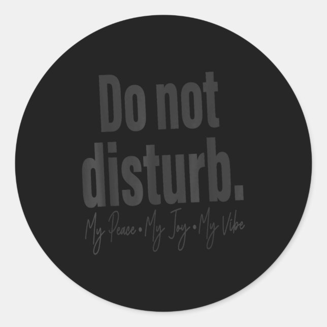 Do Not Disturb Peace Joy Vibe, Funny Sarcastic Quo Runder Aufkleber (Vorderseite)