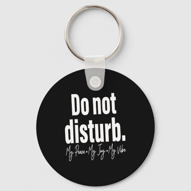 Do Not Disturb Peace Joy Vibe, Funny Sarcastic Quo Schlüsselanhänger (Vorderseite)