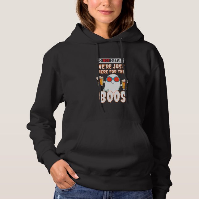 Do Not Disturb We're Just Here For The Boos Hallow Hoodie (Vorderseite)