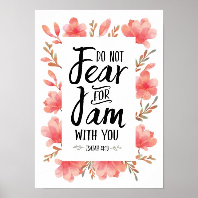 Do Not Fear for I Am With You Art Print Poster (Vorne)