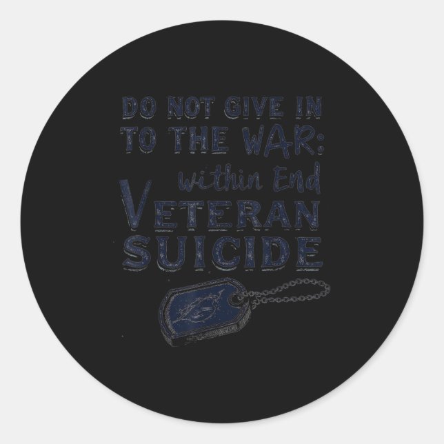 Do Not Give In To The War Within End Veteran Suici Runder Aufkleber (Vorderseite)