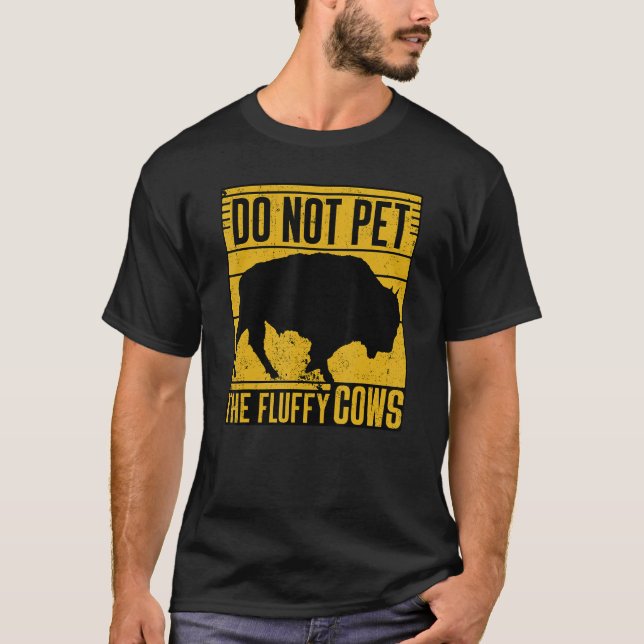 Do Not Pet The Fluffy Cows Funny T-Shirt (Vorderseite)