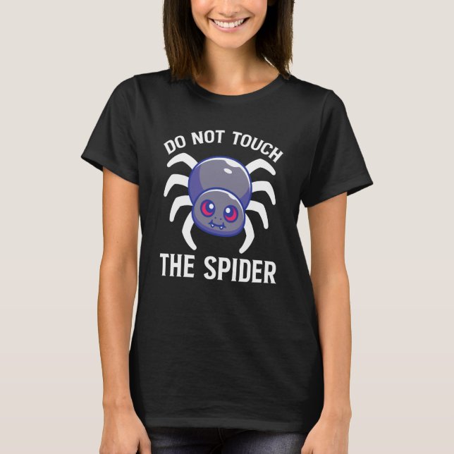 Do Not Touch The Spider T-Shirt (Vorderseite)