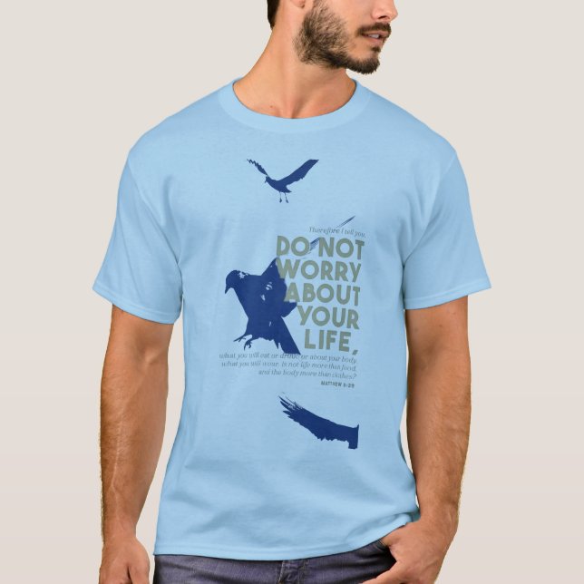 “Do Not Worry About Your Life” Quote Shirt (Vorderseite)