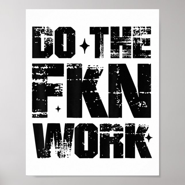 Do The Fkn Work Motivation No Excuses Athlete Or E Poster (Vorne)