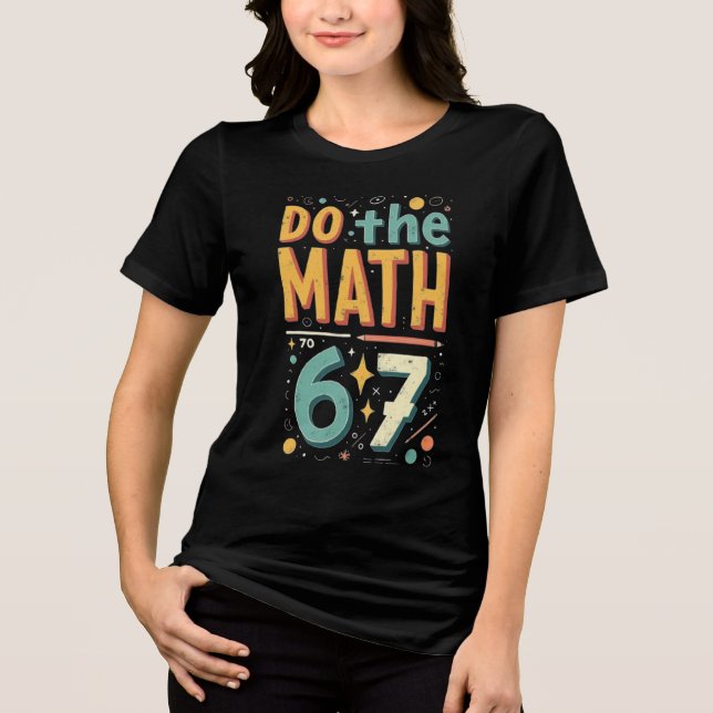 Do The Math 67 Meme Funny Six Seven Men Women Kids Tri-Blend Shirt (Vorderseite)