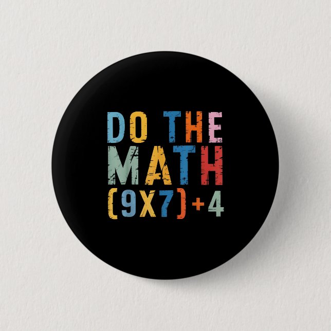 Do The Math 67 Meme Funny Six Seven Men Women Teac Button (Vorderseite)