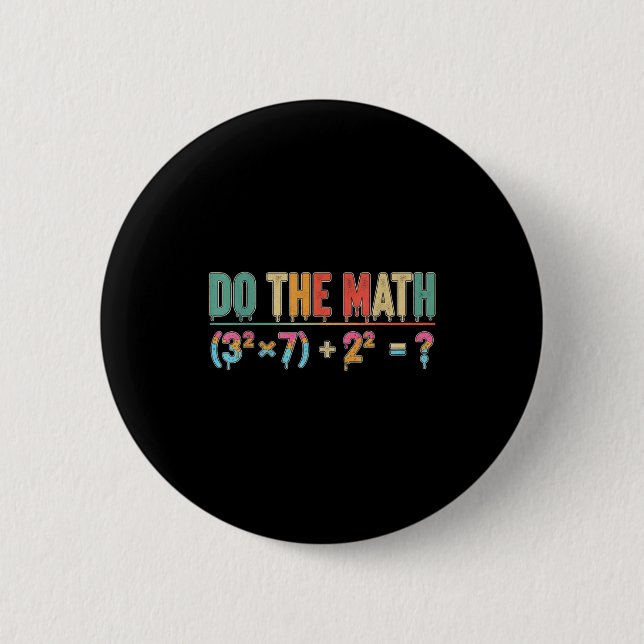 Do The Math 67 Meme Funny Teacher Six Seven Men Wo Button (Vorderseite)