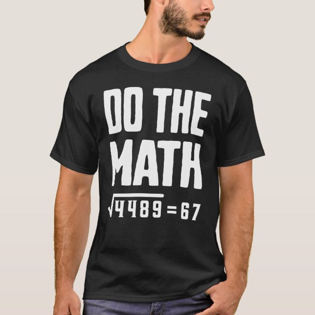 Do The Math 67 T-Shirt (Vorderseite)