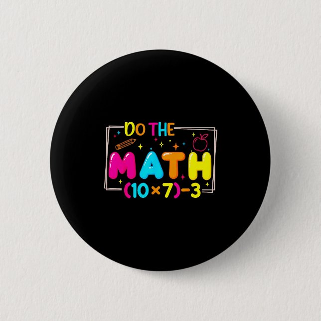 Do The Math 67 Teacher Meme Funny  Button (Vorderseite)