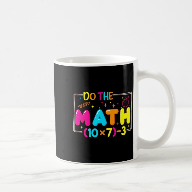 Do The Math 67 Teacher Meme Funny  Kaffeetasse (Rechts)