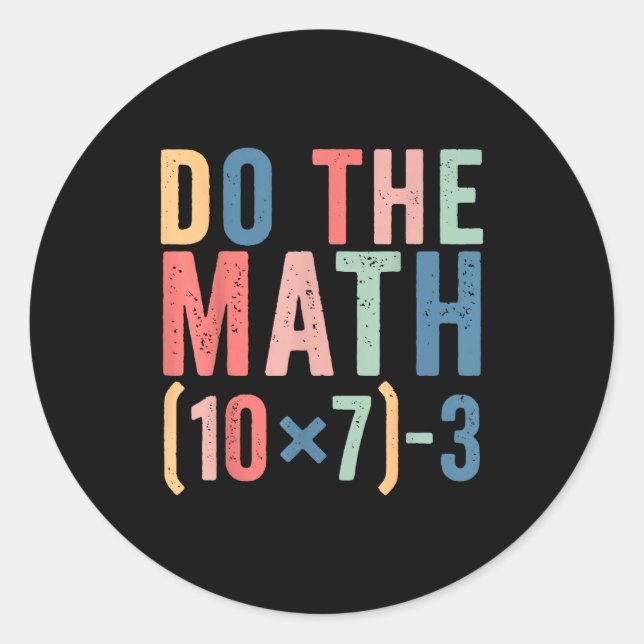 Do The Math 67 Teacher Meme Funny  Runder Aufkleber (Vorderseite)