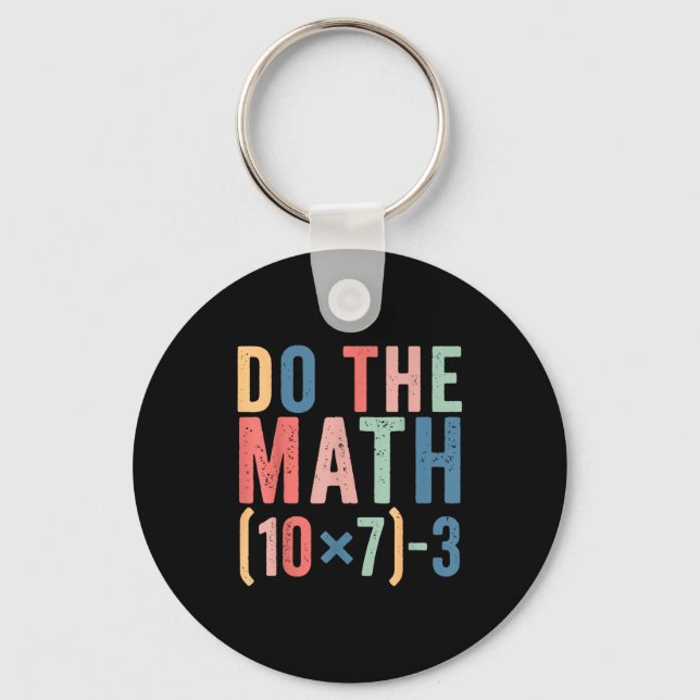 Do The Math 67 Teacher Meme Funny  Schlüsselanhänger (Vorderseite)